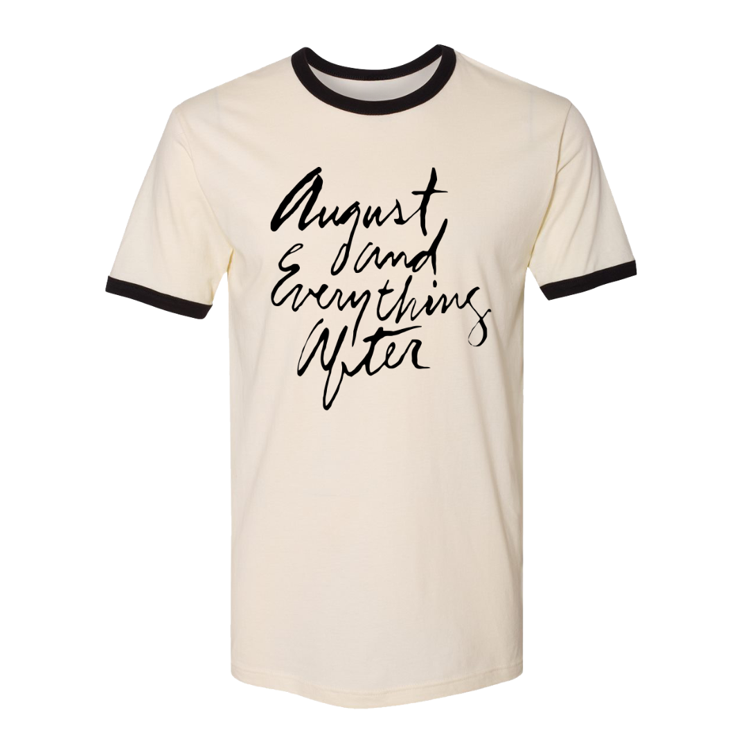 August and Everything After Ringer - T-Shirt